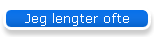 Jeg lengter ofte